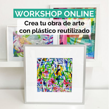Workshop Online - Del residuo al arte. Despierta tu creatividad con plastica
